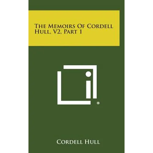 The Memoirs of Cordell Hull, V2, Part 1 - Hardcover