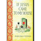 If Jesus Came to My House - Paperback