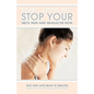 Stop Your Neck Pain and Headache Now: Fast and Safe Relief in Minutes Proven Effective for Thousands of Patients - Paperback