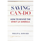 Saving Can-Do: How to Revive the Spirit of America - Hardcover