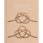 Knots: An Illustrated Practical Guide to the Essential Knot Types and Their Uses - Hardcover