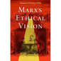 Marx's Ethical Vision - Hardcover