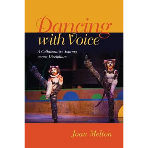 Dancing with Voice: A Collaborative Journey across Disciplines - Paperback