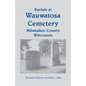 Burials at Wauwatosa Cemetery, Milwaukee County, Wisconsin - Paperback