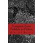 Vampires: From Folklore to Fiction - Paperback