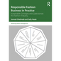 Responsible Fashion Business in Practice: Sustainable Concepts and Cases across the Fashion Industry - Paperback