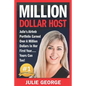 Million Dollar Host: Julie's AirBnb Portfolio Earned Over A Million Dollars In Her First Year... Yours Can Too! - Paperback