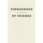 Surrounded by Friends - Paperback