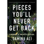 Pieces You'll Never Get Back: A Memoir of Unlikely Survival - Paperback