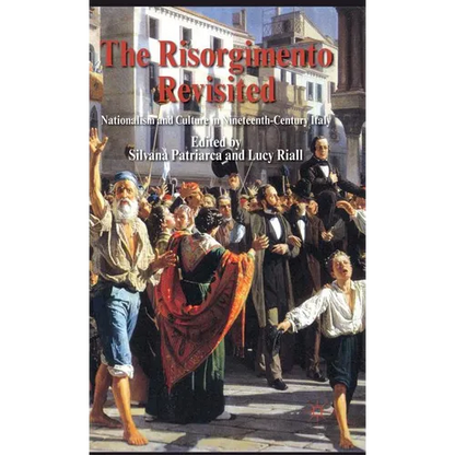 The Risorgimento Revisited: Nationalism and Culture in Nineteenth-Century Italy - Hardcover