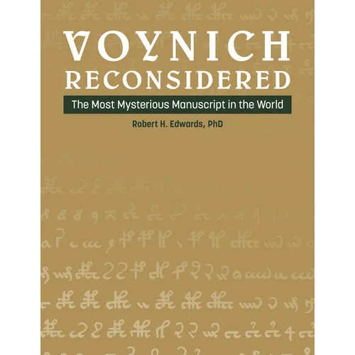 Voynich Reconsidered: The Most Mysterious Manuscript in the World - Hardcover