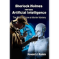 Sherlock Holmes versus Artificial Intelligence: The Race to Solve a Murder Mystery - Paperback
