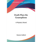 Death Plays the Gramophone: A Mystery Novel - Paperback