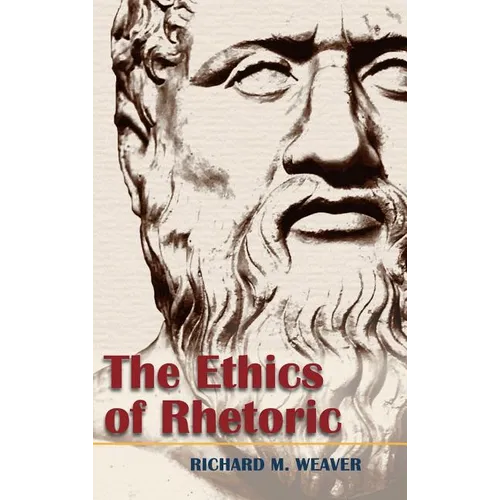 The Ethics of Rhetoric - Hardcover