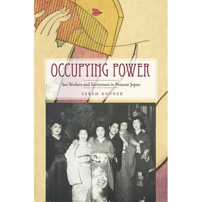 Occupying Power: Sex Workers and Servicemen in Postwar Japan - Hardcover