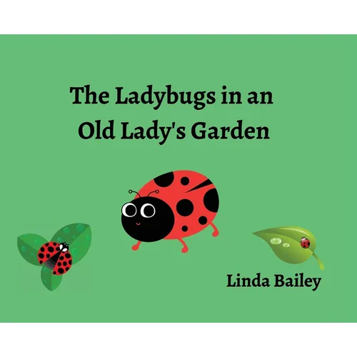 The Ladybugs in an Old Lady's Garden - Hardcover