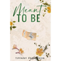 Meant to Be - Paperback