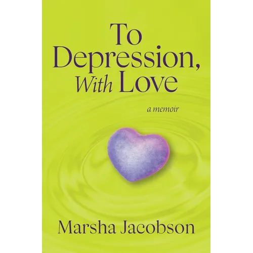 To Depression, With Love: A Memoir - Paperback