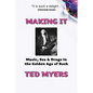 Making It: Music, Sex & Drugs in the Golden Age of Rock - Paperback
