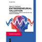 Entrepreneurial Valuation: An Entrepreneur's Guide to Getting Into the Minds of Customers - Paperback