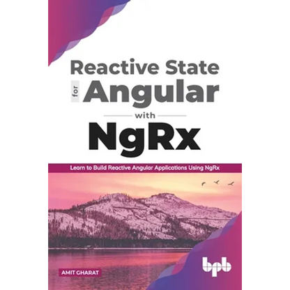 Reactive State for Angular with NgRx: Learn to build Reactive Angular Applications using NgRx - Paperback