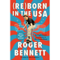 Reborn in the USA: An Englishman's Love Letter to His Chosen Home - Hardcover