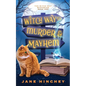 Witch Way to Murder & Mayhem: A Witch Way Paranormal Cozy Mystery #1 - Paperback