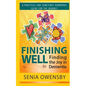Finishing Well: Finding the Joy in Dementia: A Practical and Sometimes Humorous Guide for the Journey - Paperback