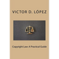 Copyright Law: A Practical Guide - Paperback