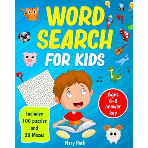 Word Search: for kids Includes 100 Puzzles and 20 Mazes Ages 6-8 - Paperback