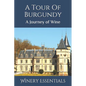 A Tour Of Burgundy: A Journey of Wine - Paperback