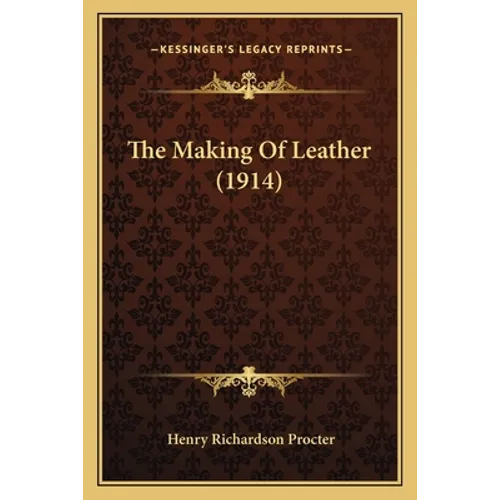 The Making Of Leather (1914) - Paperback