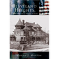Cleveland Heights: The Making of an Urban Suburb - Hardcover