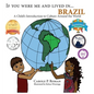 If You Were Me and Lived in... Brazil: A Child's Introduction to Culture Around the World - Hardcover