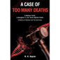 A Case of Too Many Deaths: A Mother Calls, A Daughter's Life Turns Upside Down. A Mystery of Genetics and The Courtroom - Paperback