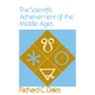 The Scientific Achievement of the Middle Ages - Paperback