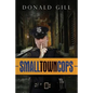 Small Town Cops - Paperback
