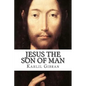 Jesus the Son of Man - Paperback