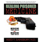 Healing Poisoned Medicine: Medicine to Heal or Medicine to Kill - Paperback