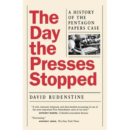 The Day the Presses Stopped: A History of the Pentagon Papers Case - Paperback
