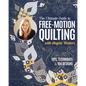 The Ultimate Guide to Free-Motion Quilting with Angela Walters: Tips, Techniques & 104 Designs - Paperback