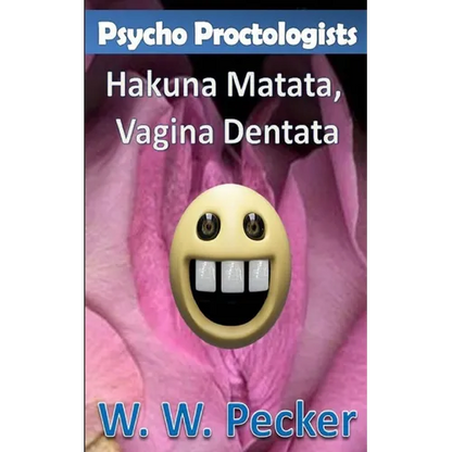 Psycho Proctologists - Hakuna Matata, Vagina Dentata (Psycho Proctologists #2) - Paperback