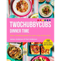 Twochubbycubs Dinner Time: Tasty, Slimming Dishes for Every Day of the Week - Hardcover