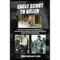 Eagle Scout To Killer - Paperback