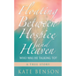 Floating Between Hospice and Heaven: Who Was He Talking To? - Paperback