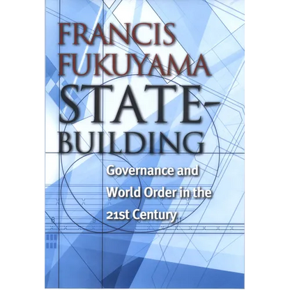 State-Building: Governance and World Order in the 21st Century - Hardcover