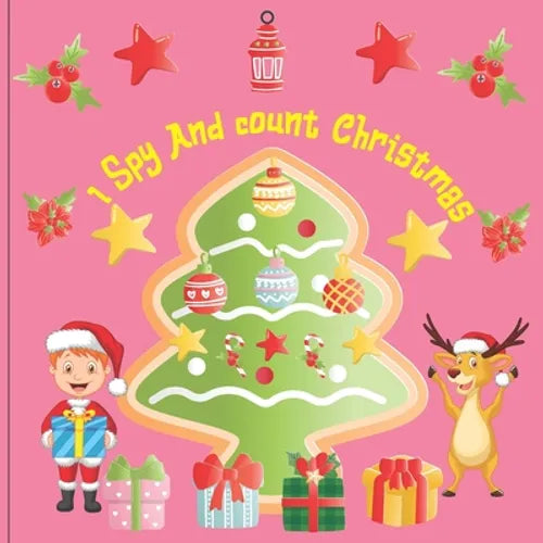 I Spy and Count Christmas: A Fun Book For 3-5 Year Old About Winter & Christmas Great Gift For Preschoolers &Kids&Kindergarten - Paperback