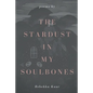 The stardust in my soulbones - Paperback
