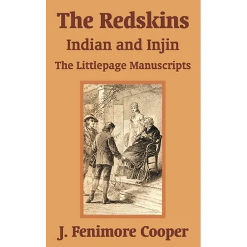 The Redskins: Indian and Injin - The Littlepage Manuscripts - Paperback