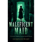 The Maleficent Maid - Paperback